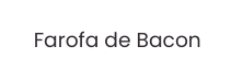 Farofa de Bacon