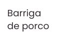 Barriga de porco