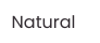 Natural