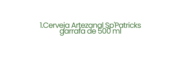 1 Cerveja Artezanal Sp Patricks garrafa de 500 ml