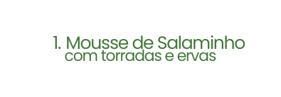 Mousse de Salaminho com torradas e ervas