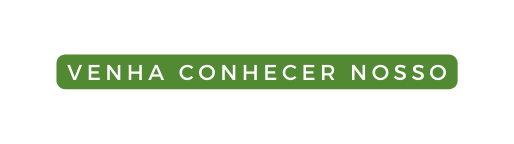 venha conhecer nosso